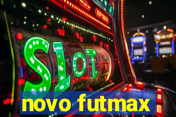 novo futmax